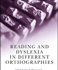 Reading and Dyslexia in Different Orthographies 1st Edition by Nicola Brunswick, Sine McDougall, Paul de Mornay Davies ISBN 0203858468 9780203858462
