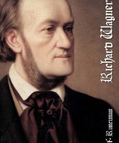Richard Wagner 1st Edition John F. Runciman